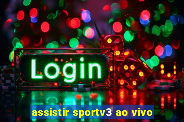 assistir sportv3 ao vivo